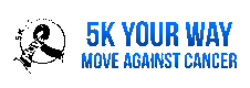 5K Your Way Move Against Cancer logo