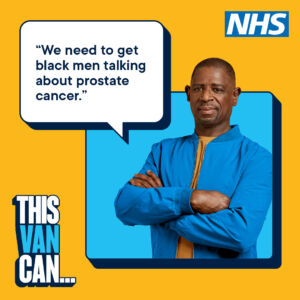 A black man with a shaven head wearing a blue jacket and a speech bubble saying 'We need to get black men talking about prostate cancer