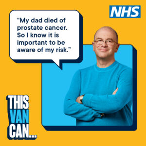 A man with shaven head and glasses with a speech bubble saying 'My dad died of prostate cancer. So I know it it important to be aware of my risk.