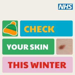 The NHS logo and a colourful block design with an image of a wooly hat and a mole and the words: check your skin this Winter.