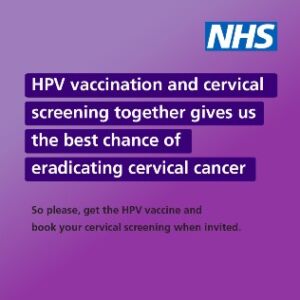 Words: HPV vaccination and cervical screening together gives us the best chance of eradicating cervical cancer. So please, get the HPV vaccine and book your cervical screening when invited.