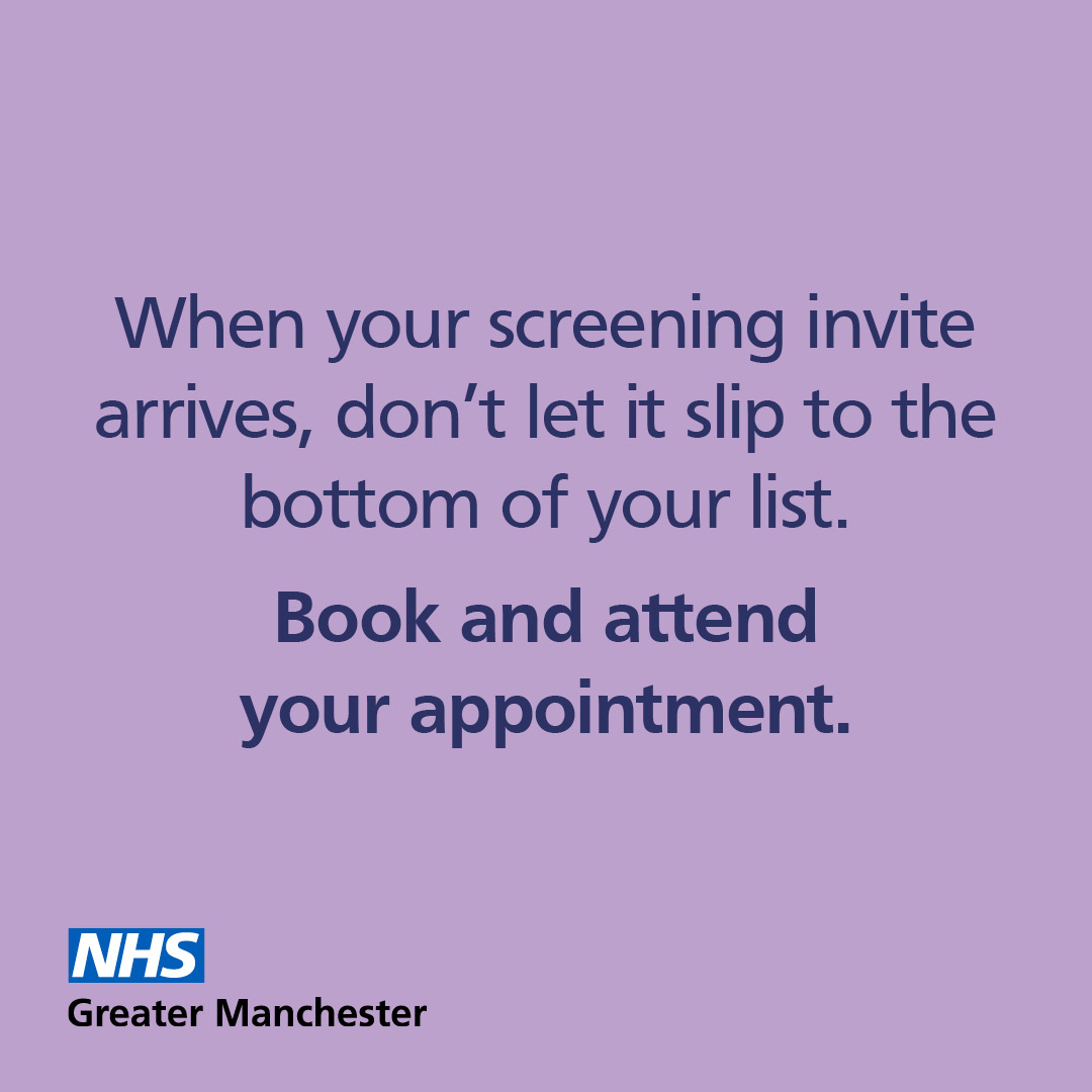 Text reading: When your screening invite arrives, don't let it slip to the bottom of your list. Book and attend your appointment.