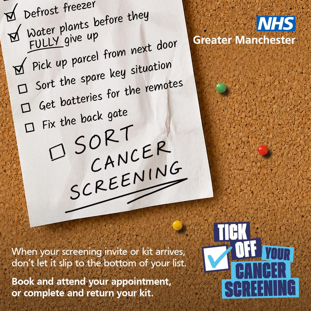 11336 – NHS – Generic Cancer Screening – Static 1x1_01 A shopping list pinned to a cork board with the words SORT CANCER SCREENING in capitals below a long list of other tasks including defrost the freezer, water the plants before they fully give up, pick up parcel from next door, sort the spare key situation, get batteries for the remotes, fix back gate. Logo says: Tick Off Your Cancer Screening. White text on the cork notice board says: "When your screening invite or kit arrives, don't let it slip to the bottom of your list. Book and attend your appointment or complete and return your kit.
